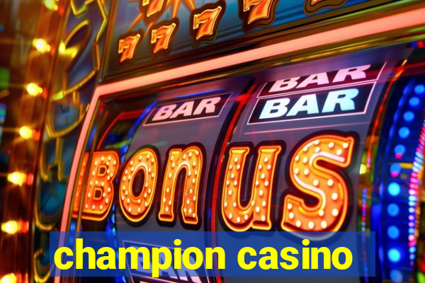 champion casino