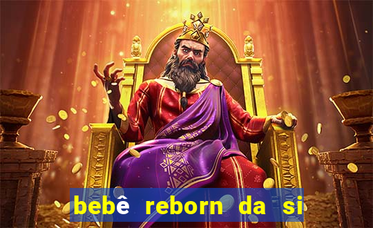 bebê reborn da si fortuna da luluca