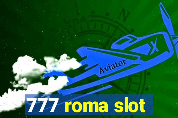 777 roma slot