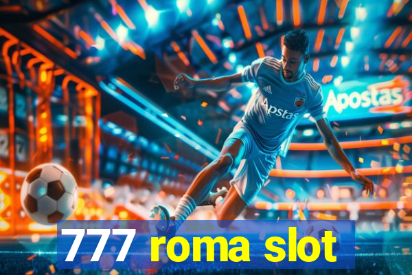 777 roma slot