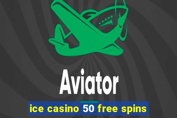 ice casino 50 free spins