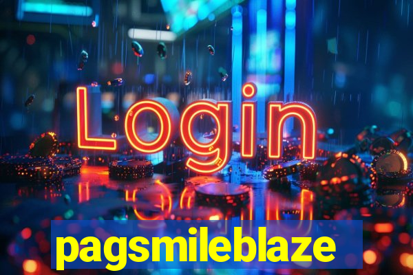 pagsmileblaze