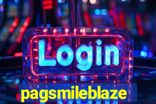 pagsmileblaze