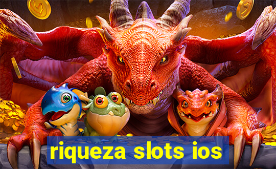 riqueza slots ios