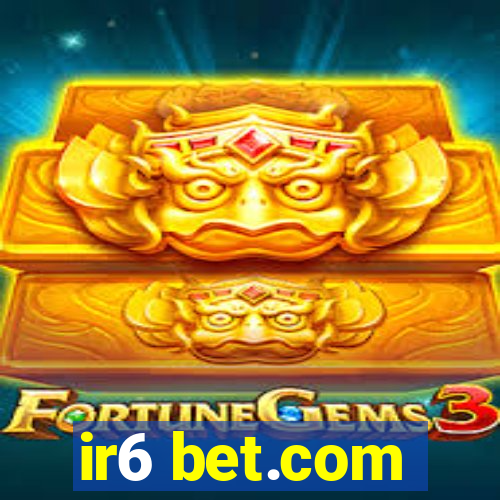 ir6 bet.com