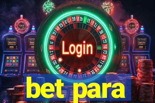 bet para