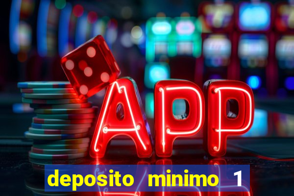 deposito minimo 1 real casino