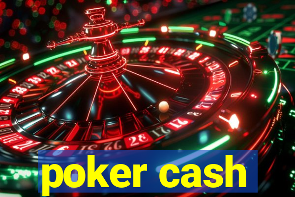 poker cash