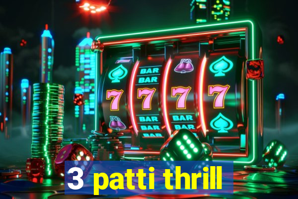 3 patti thrill