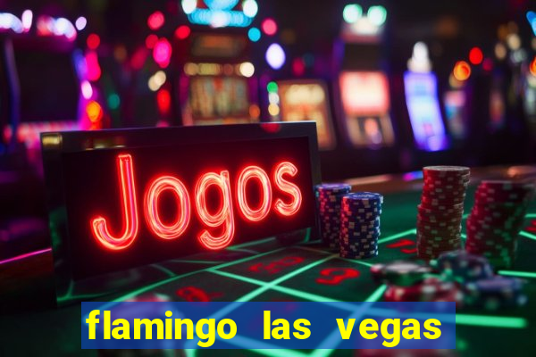 flamingo las vegas hotel casino