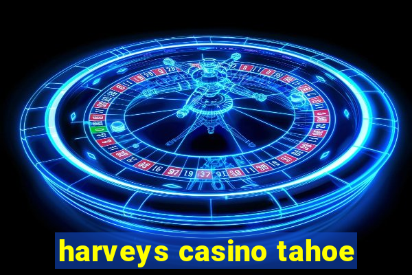 harveys casino tahoe