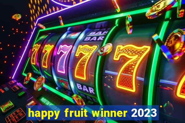 happy fruit winner 2023