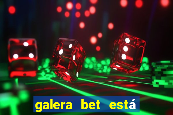 galera bet está fora do ar