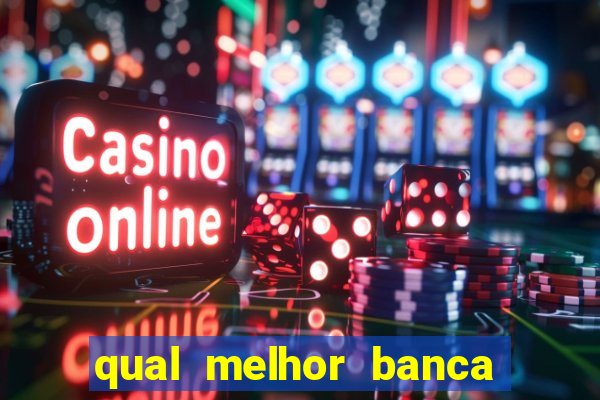 qual melhor banca para jogar fortune tiger