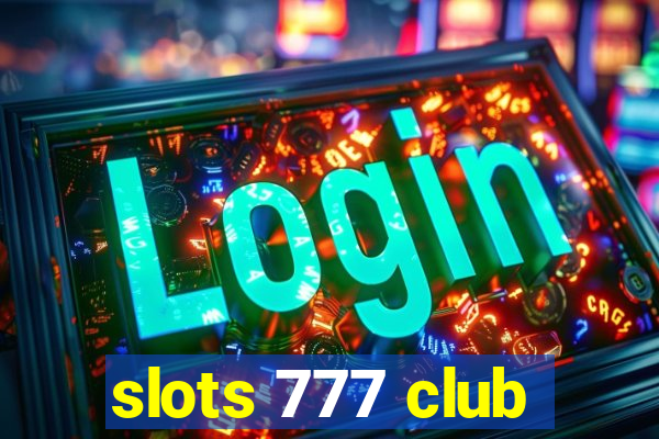 slots 777 club