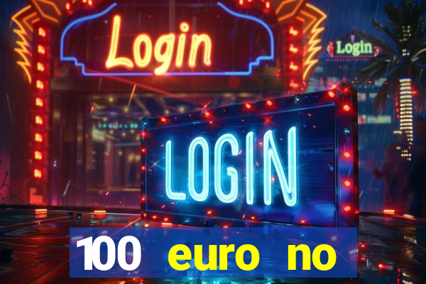 100 euro no deposit casino bonus