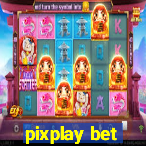 pixplay bet