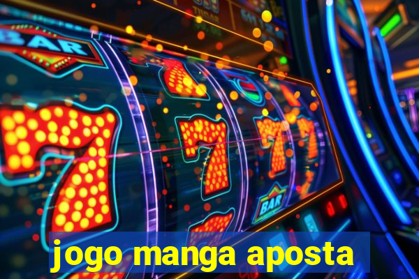 jogo manga aposta