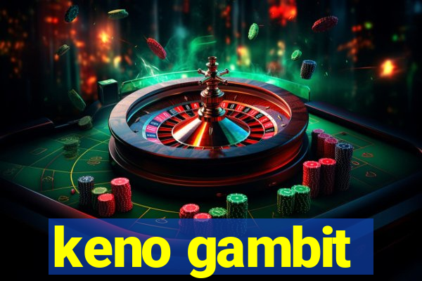 keno gambit