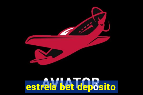 estrela bet depósito