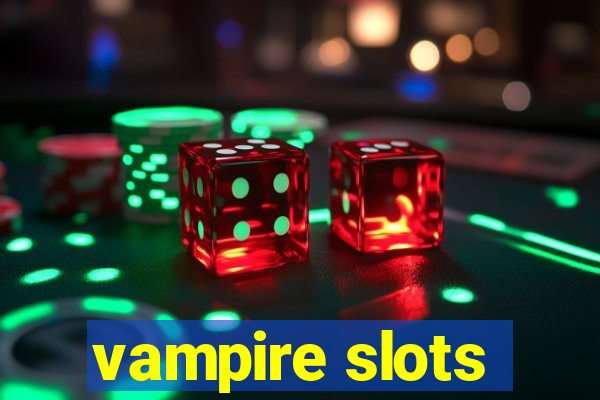 vampire slots