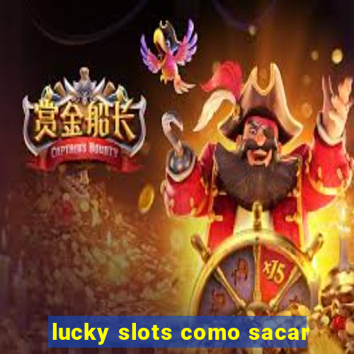 lucky slots como sacar