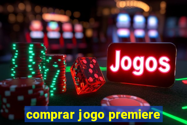 comprar jogo premiere