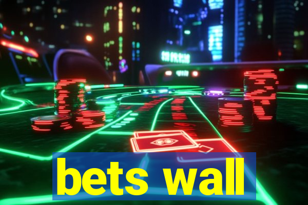 bets wall