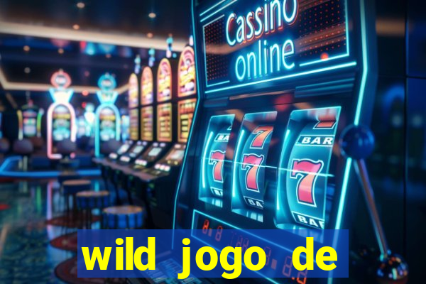 wild jogo de aposta tigre