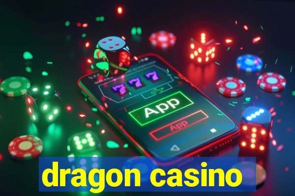 dragon casino