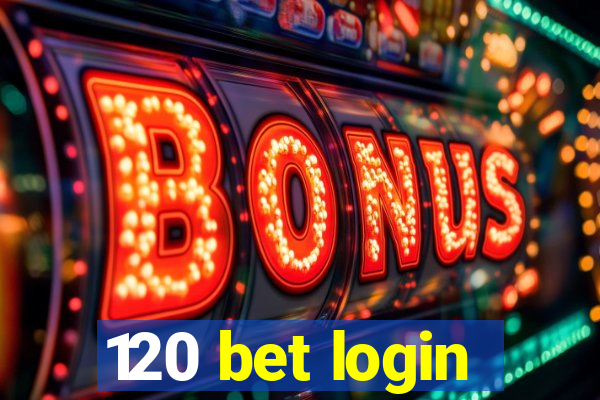 120 bet login