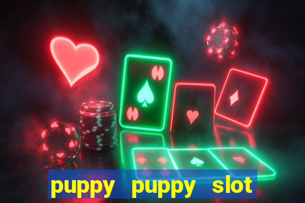 puppy puppy slot free play