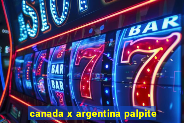 canada x argentina palpite