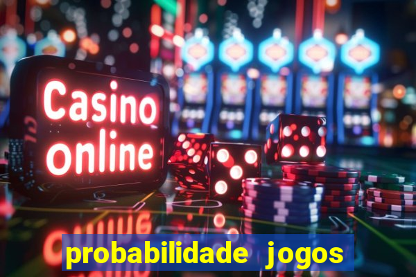 probabilidade jogos de futebol