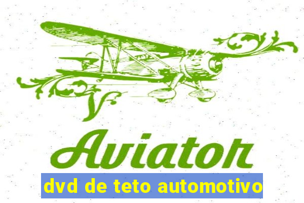 dvd de teto automotivo