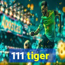 111 tiger