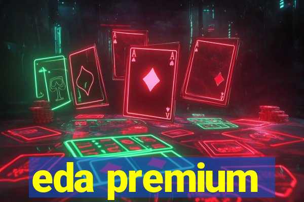 eda premium