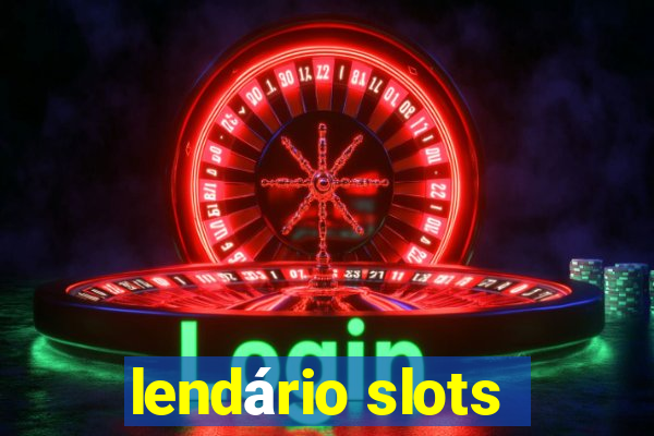 lendário slots