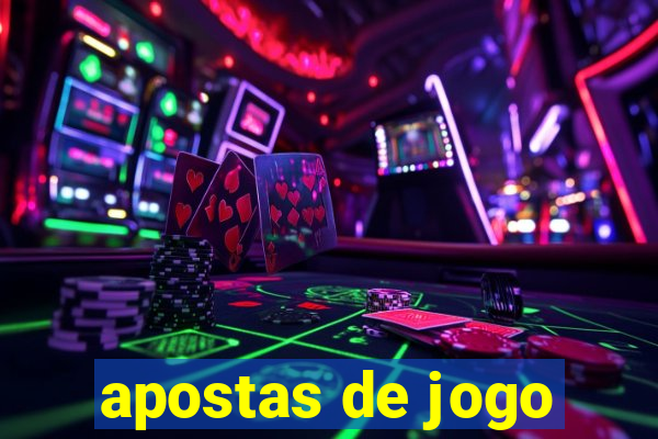 apostas de jogo