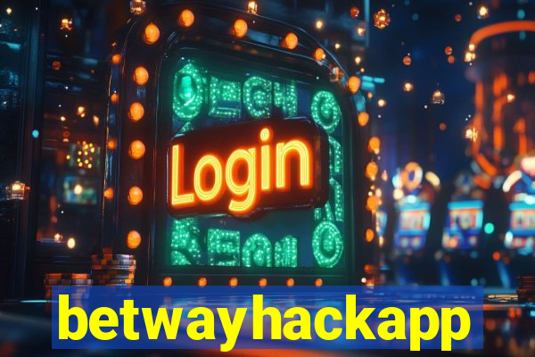 betwayhackapp