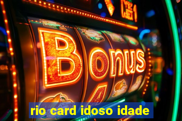 rio card idoso idade