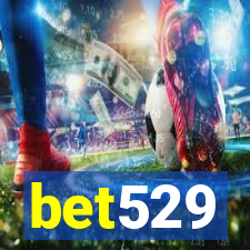 bet529