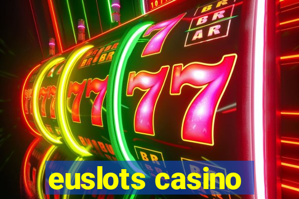 euslots casino