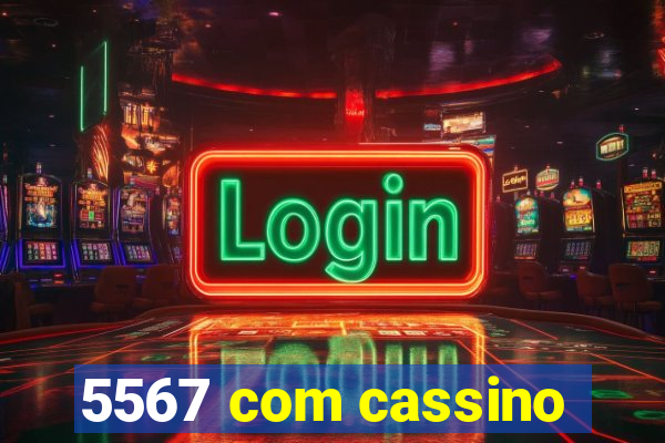 5567 com cassino