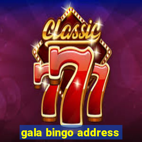 gala bingo address