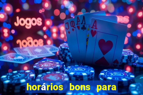 horários bons para jogar na onabet