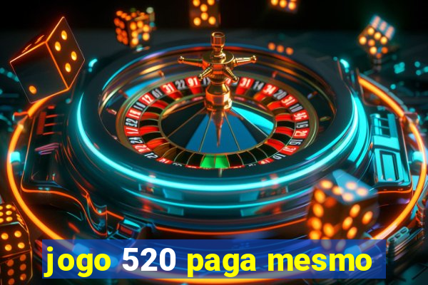 jogo 520 paga mesmo