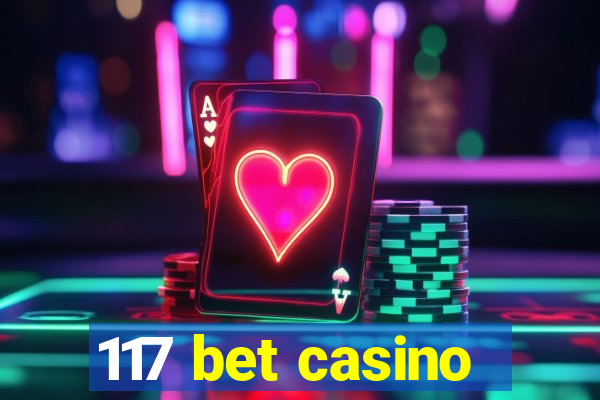 117 bet casino