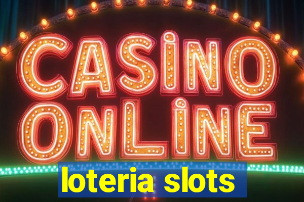 loteria slots