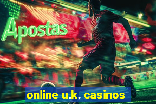 online u.k. casinos